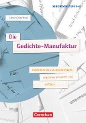 Die Gedichte-Manufaktur - Gedichte neu zusammensetzen, ergänzen, erweitern und erleben de Juliane Ziese