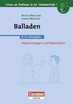 Lernen an Stationen in der Sekundarstufe I. 6./7. Schuljahr. Balladen de Ulrike Weiblen