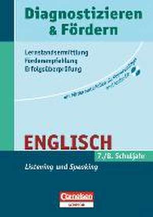 Diagnostizieren und Fördern 7./8. Schuljahr. Listening and Speaking de Ilse Petilliot-Becker