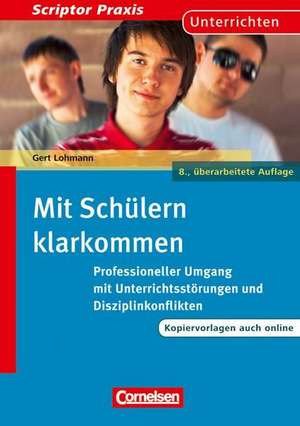 Mit Schülern klarkommen (14. Auflage) de Gert Lohmann