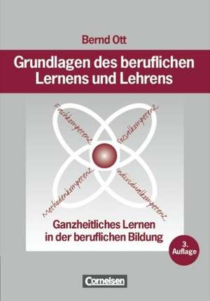 Grundlagen des beruflichen Lernens und Lehrens de Bernd Ott