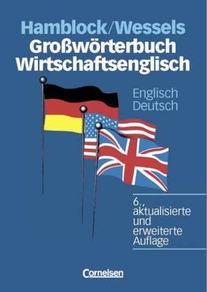 Großwörterbuch Wirtschaftsenglisch. Englisch-Deutsch de Dieter Hamblock