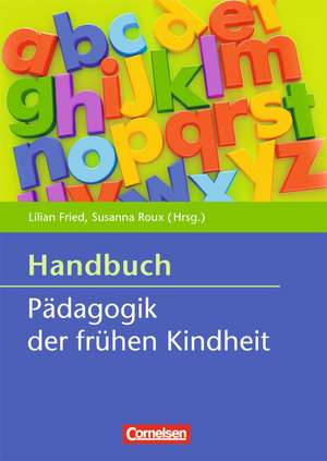 Handbuch Pädagogik der frühen Kindheit de Lilian Fried