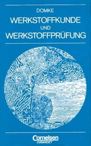 Werkstoffkunde und Werkstoffprüfung de Wilhelm Domke