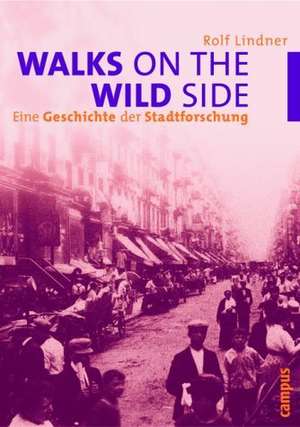 Walks on the Wild Side de Rolf Lindner