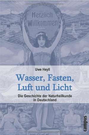 Wasser, Fasten, Luft und Licht de Uwe Heyll