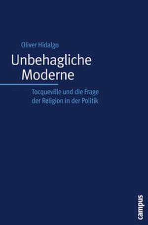 Unbehagliche Moderne de Olivier Hidalgo