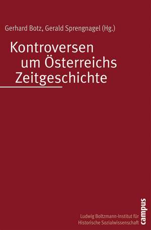 Kontroversen um Österreichs Zeitgeschichte de Gerhard Botz