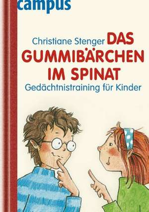 Das Gummibärchen im Spinat de Christiane Stenger