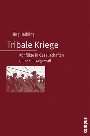 Tribale Kriege de Jürg Helbling