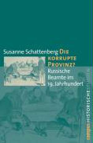 Die korrupte Provinz? de Susanne Schattenberg