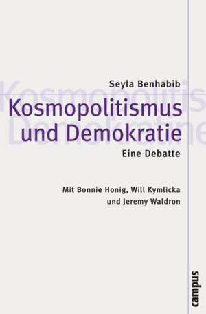 Kosmopolitismus und Demokratie. Eine Debatte de Seyla Benhabib