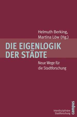 Die Eigenlogik der Städte de Helmuth Berking