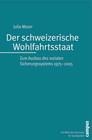 Der schweizerische Wohlfahrtsstaat de Julia Moser