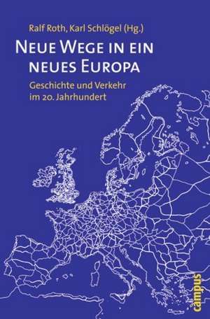 Neue Wege in ein neues Europa de Ralf Roth