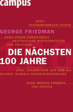 Die nächsten hundert Jahre de George Friedman