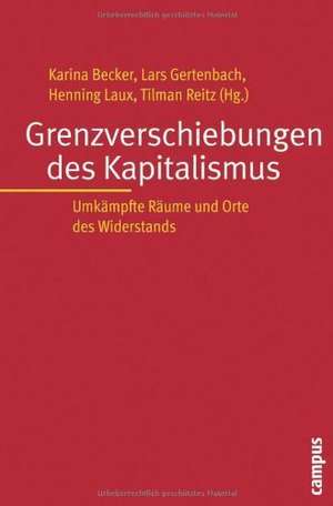 Grenzverschiebungen des Kapitalismus de Karina Becker