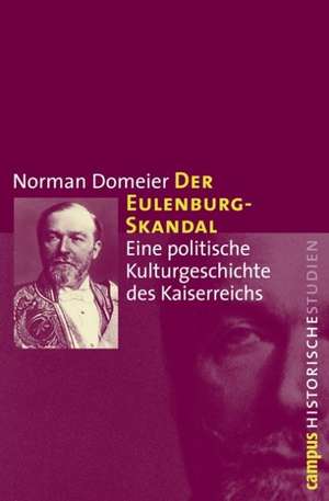 Der Eulenburg-Skandal de Norman Domeier