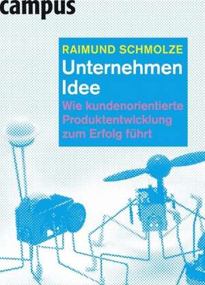 Unternehmen Idee de Raimund Schmolze