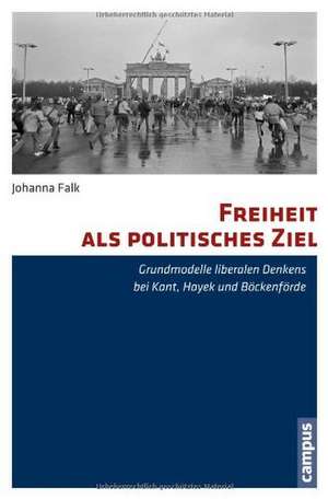 Freiheit als politisches Ziel de Johanna Falk