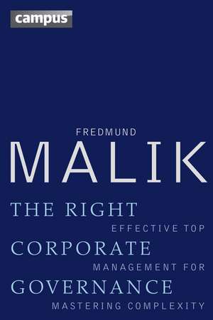 The Right Corporate Governance – Effective Top Management for Mastering Complexity de Fredmund Malik