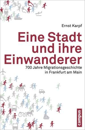 Eine Stadt und ihre Einwanderer de Ernst Karpf