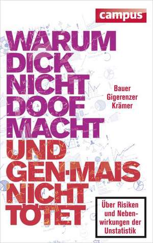 Warum dick nicht doof macht und Genmais nicht tötet de Thomas Bauer