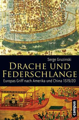 Drache und Federschlange de Serge Gruzinski