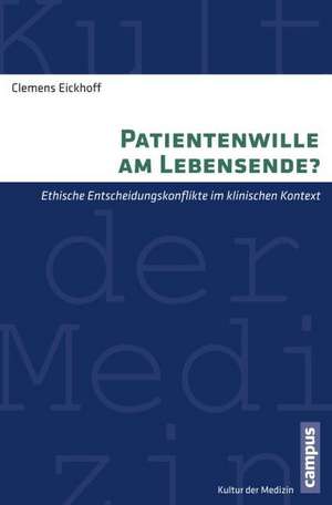 Patientenwille am Lebensende? de Clemens Eickhoff