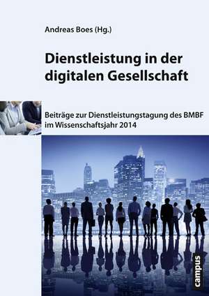 Dienstleistung in der digitalen Gesellschaft de Andreas Boes