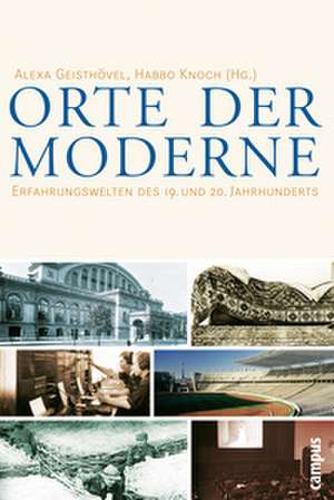 Orte der Moderne de Alexa Geisthövel