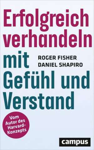 Erfolgreich verhandeln mit Gefühl und Verstand de Roger Fisher