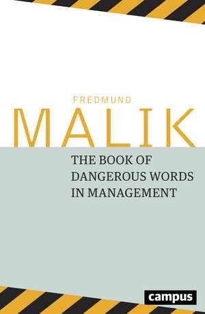 The Dangerous Words in Management de Fredmund Malik