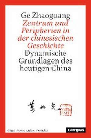 Zhaoguang, G: Zentrum und Peripherien in der chinesischen