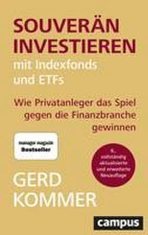 Souverän investieren mit Indexfonds und ETFs de Gerd Kommer