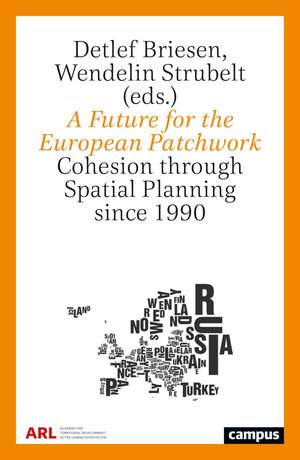 A Future for the European Patchwork: Cohesion through Spatial Planning since 1990 de Detlef Briesen