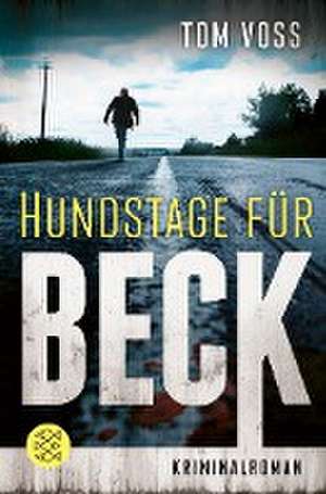 Hundstage für Beck de Tom Voss