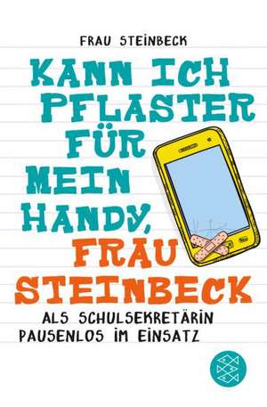 Kann ich Pflaster für mein Handy, Frau Steinbeck de Frau Steinbeck