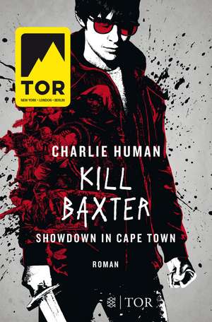 Kill Baxter. Showdown in Cape Town de Charlie Human