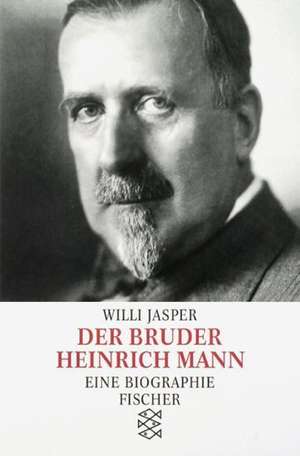 Der Bruder Heinrich Mann de Willi Jasper