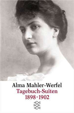 Tagebuch-Suiten 1898-1902 de Alma Mahler-Werfel