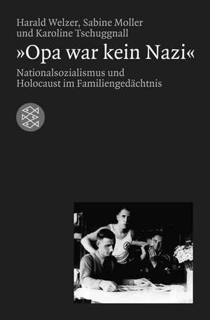 Opa war kein Nazi de Harald Welzer