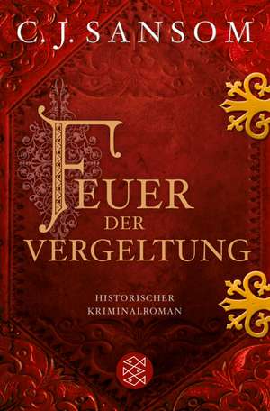 Feuer der Vergeltung de Christopher J. Sansom