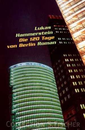 Die 120 Tage von Berlin de Lukas Hammerstein