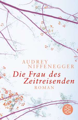 Die Frau des Zeitreisenden de Audrey Niffenegger