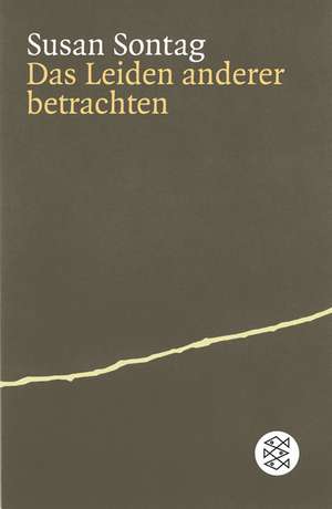 Das Leiden anderer betrachten de Susan Sontag