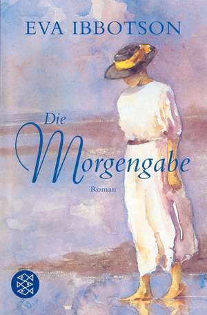 Die Morgengabe de Eva Ibbotson