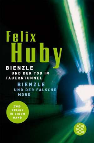 Bienzle und der Tod im Tauerntunnel / Bienzle und der falsche Mord de Felix Huby