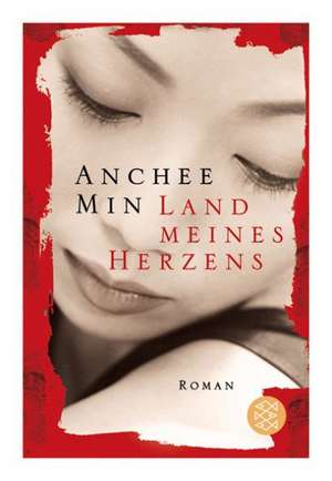 Land meines Herzens de Anchee Min