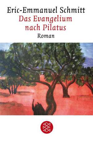 Das Evangelium nach Pilatus de Eric-Emmanuel Schmitt